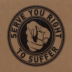 Serve You Right To Suffer - Serve You Right To Suffer