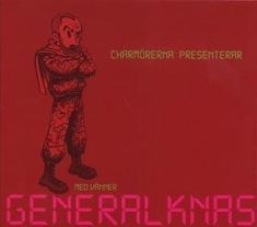General Knas - Charmörerna Presenterar