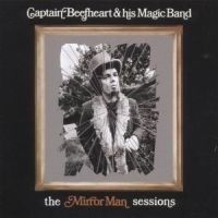 Captain Beefheart & His Magic - Mirror Man.. -Remast- in the group CD / Pop at Bengans Skivbutik AB (513825)