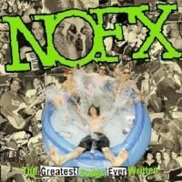 Nofx - The Greatest Songs Ever in the group CD / CD Punk at Bengans Skivbutik AB (514299)