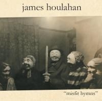 Houlahan James - Misfit Hymns in the group CD / Pop-Rock at Bengans Skivbutik AB (519629)
