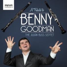 The Julian Bliss Septet - A Tribute To Benny Goodman