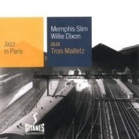 Memphis Slim & W Dixon - Aux Trois Mailletz - Jazz In Paris in the group CD / Jazz/Blues at Bengans Skivbutik AB (520634)