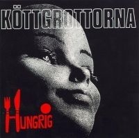 Köttgrottorna - Hungrig in the group CD / Pop-Rock,Svensk Musik at Bengans Skivbutik AB (520714)