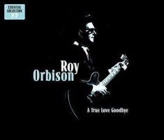 Roy Orbison - A True Love Goodbye