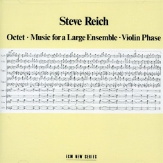 Reich Steve - Octet / Music For Large Ensemble /