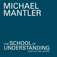 Mantler Michael - School Of Understanding (Sort-Of-An