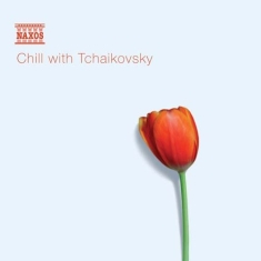 Tchaikovsky Pyotr - Chill With Tchaikovsky