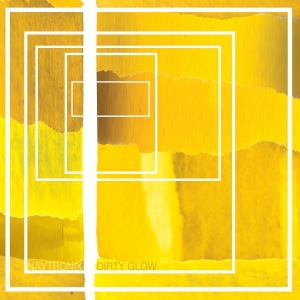 Naytronix - Dirty Glow