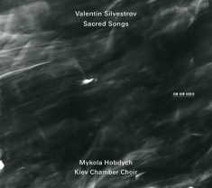 Valentin Silvestrov Kiev Chamber Ch - Sacred Songs