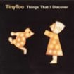 Tiny Too - Things That I Discover in the group CD / Pop at Bengans Skivbutik AB (536723)