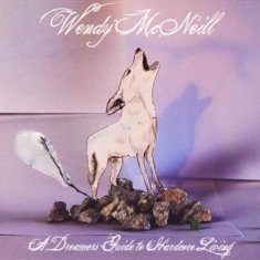 Mcneill Wendy - A Dreamers Guide To Hardcore Living