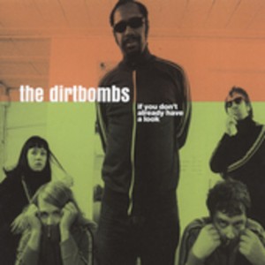 The Dirtbombs - If You Don't Already Have A Lo