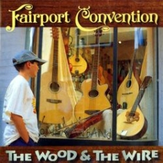 Fairport Convention - Wood & The Wire Remastered in the group CD / Rock at Bengans Skivbutik AB (541898)