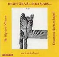 Nilsson Bo Sigvard & Ensamma Hjärta - Inget Är Väl Som Mars...-En Kattkab in the group CD / Jazz at Bengans Skivbutik AB (542202)