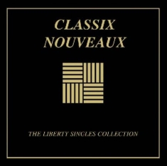 Classix Nouveaux - Liberty Singles Collection