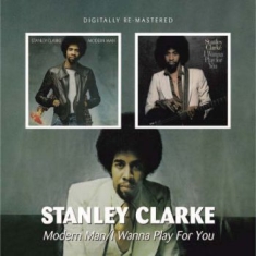 Clarke Stanley - Modern Man/I Wanna Play For You