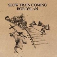Dylan Bob - Slow Train Coming