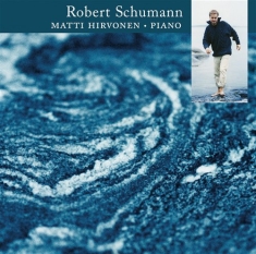 Hirvonen Matti - Robert Schumann