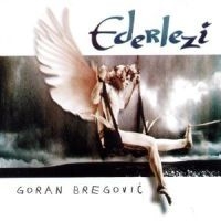 Bregovic Goran - Ederlezi in the group CD / Pop at Bengans Skivbutik AB (547096)