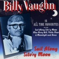 Vaughan Billy - Sail Along Silv'ry Moon in the group CD / Dansband/ Schlager at Bengans Skivbutik AB (547277)