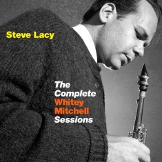 Lacy Steve - Complete Whitley Mitchell Sessions