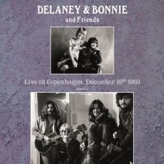 Delaney & Bonnie And Friends - Live In Copenhagen, December 10Th 1