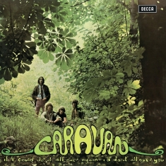Caravan - If I Could Do It All Over Again. I´D Do 