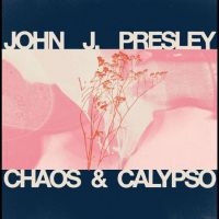 J Presley John - Chaos & Calypso