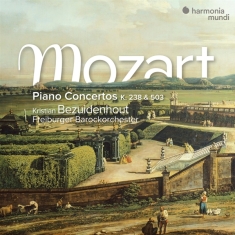 Bezuidenhout Kristian / Freiburger Baroc - Mozart Klavierkonzerte Kv 238 & 503