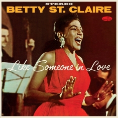 St. Claire Betty - Like Someone In Love: At Basin Street