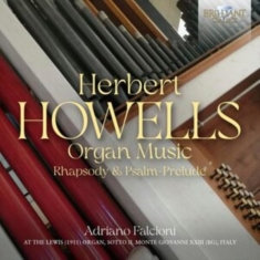 Howells Herbert - Organ Music Rhapsody & Psalm-Prelu