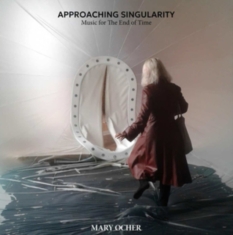 Ocher Mary - Approaching Singularity: Music For