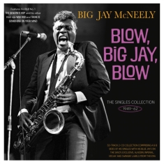 Big Jay Mcneely - Blow, Big Jay, Blow - The Singles C