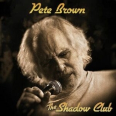Pete Brown And Friends - The Shadow Club