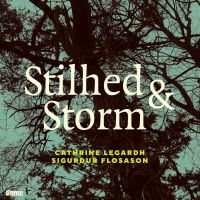 Flosason Sigurdur/ Legardh Cathrine - Stilhed & Storm