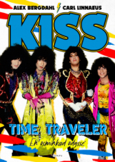 Kiss (Alex Bergdahl & Carl Linnaeus) - Time Traveler - En Osminkad Odyssé