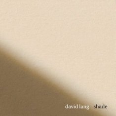 David Lang - Shade (Cd-Ep)