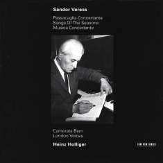 Veress Sándor - Passacaglia Concertante / Songs Of
