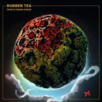 Rubber Tea - From A Fading World (Digipack)