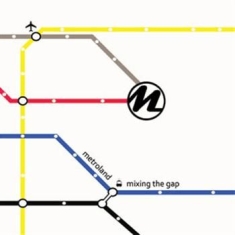 Metroland - Mixing The Gap Ep