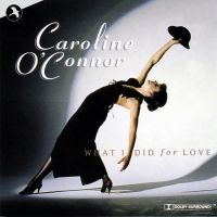 O'connor Caroline - What I Did For Love