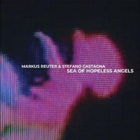 Reuter Markus And Stefano Castagna - Sea Of Hopeless Angels
