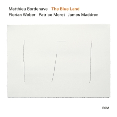 Matthieu Bordenave Quartet - The Blue Land