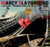 Marcy Playground - Leaving Wonderland...In A Fit Of Ra