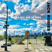 Jack Rubies The - Clocks Are Out Of Time
