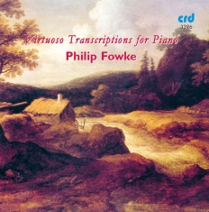 Philip Fowke - Virtuoso Transcriptions For Piano