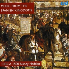 Circa 1500 / Nancy Hadden - Spanish & Neopolitan Music From 16T