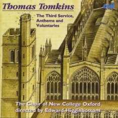 Tomkins Thomas - The Third Service, Anthems & Volunt