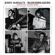 John & The Bluesbreake Mayall - Live In 1967 Volume 3